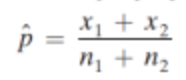 <p>using a weighted average point estimate known as the pooled estimate of p.</p>