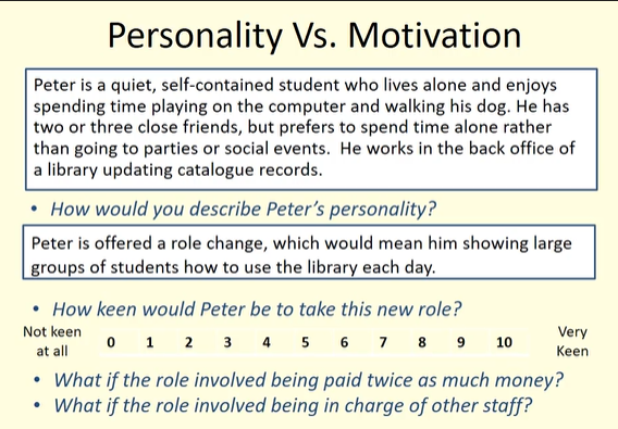 <p>motivation may hold power over personality → e.g. someone may not like a specific job, but they could be motivated by money</p>