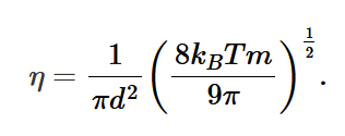 <p>any atom that strikes the top (moving) plate will have been scattered, on average, a distance λ before arriving. </p><p>an atom sticks to a plate, so its velocty changes by <span><span>Δv=v</span><sub><span>1</span></sub><span>−v′</span><sub><span>1</span></sub><span>, so change in momentum is: Δp = m(v</span><sub><span>1</span></sub><span>−v′</span><sub><span>1</span></sub><span>).</span></span></p><p><span><span>using 1/6 model we can see number of atoms colliding w plate in time </span></span><span>Δt: N = </span><span><span>1/6 A Δt n u</span></span></p><p><span><span>so, total change in momentum is: Δp</span><sub><span>tot </span></sub><span>= </span></span><span>1/6 A Δt n u </span><span><span>m(v1−v′1).</span></span></p><p><span><span>since force is rate of change of momentum, F/A = </span></span><span>Δp</span><sub><span>tot</span></sub><span> / AΔt. </span></p><p><span>mean flow velocity next to the plate is 0.5(v</span><sub><span>1</span></sub><span>+v′</span><sub><span>1</span></sub><span>) and because velocity is v’ at distance </span>λ away: <span><span>∂v</span><sub><span>x</span></sub><span>/∂y= (v−v</span><sub><span>λ</span></sub><span>) / λ = </span></span><span>(v</span><sub><span>1</span></sub><span>−v′</span><sub><span>1</span></sub><span>) / 2λ</span></p><p><span>substitue into the F/A expression to get </span><span><span>1/3 n u m λ ∂v</span><sub><span>x</span></sub><span>/∂y.</span></span></p><p><span><span>compare coefficients with </span></span><span>F / A = η dv</span><sub><span>x</span></sub><span>/dy to find η = </span><span><span>1/3 n u m λ.</span></span></p><p><span><span>use ideal gas expressions for u and </span></span><span>λ to get final expression for η</span></p>