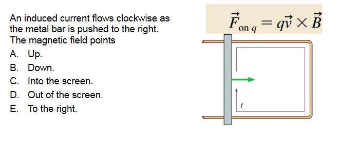 <p><span><span>An induced current flows clockwise as</span></span><br><span><span>the metal bar is pushed to the right.</span></span><br><span><span>The magnetic field points</span></span></p>