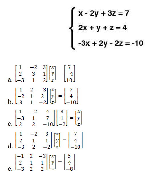 <p>Which set of matrices represents the following system of equations?</p>