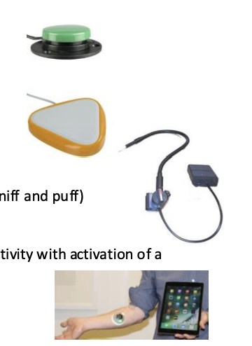 <ul><li><p>Types </p><ul><li><p>Mechanical – requires force to activate </p><ul><li><p>must press “down” on the switch for it to go </p></li></ul></li><li><p>Proximity – activated by movement </p><ul><li><p>move your hand or body part over the switch for it to go </p></li></ul></li><li><p>Pneumatic – activated by respiration</p><ul><li><p>e.g., sniff and puff switch </p></li></ul></li><li><p>Electromyography (EMG) – electrical activity with activation of a muscle group</p><ul><li><p>activates when a muscle group activates </p></li></ul></li></ul></li></ul><p></p>