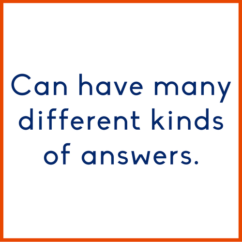 Questions with no fixed answer/ response and respondents can answer in any way they wish.