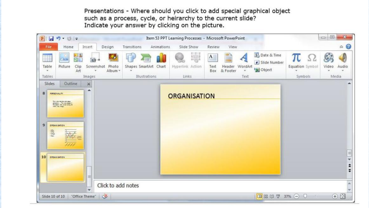 <p>Where should you click to add special graphical object such as a process, cycle or hierarchy to the current slide?</p>