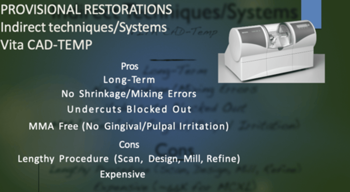 <p>Pros</p><p>- Long term (long lasting temp</p><p>(if pt moves out of state ect)</p><p>- NO shrinkage/mixing errors</p><p>(bc they are pre fabricated blocks)</p><p>(no polymerization like Jet acrylic/PMMA)</p><p>- Undercuts are blocked out</p><p>- MMA Free</p><p>(no gingival/pulpal irritation) </p><p>Cons</p><p>- Lengthy procedure</p><p>(Scan, Design, Mill, Refine)</p><p>- Expensive </p>