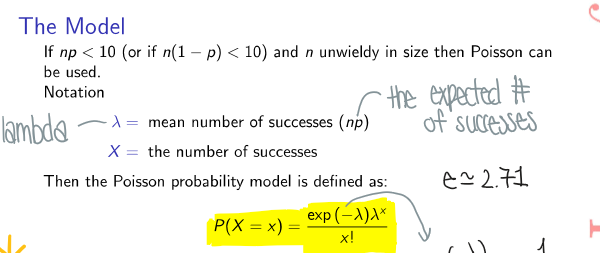 <p>λ (lambda) = mean number of success (np)</p><p>n = # of trials</p><p>p = probability of success</p><p>X = number of successes</p>