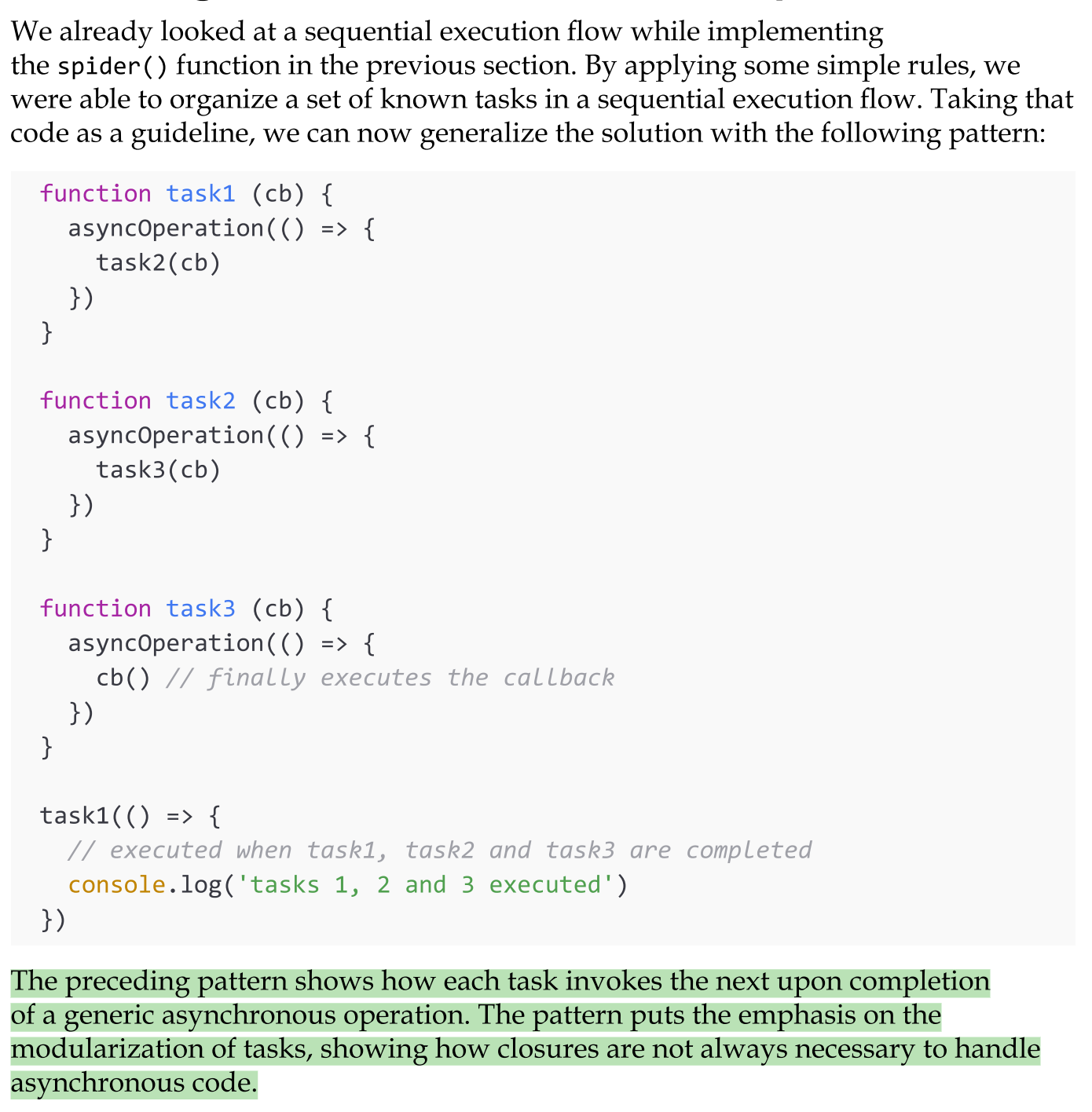 <p>The pattern described in the img works perfectly if we know in advance what and how many tasks are to be executed. This allows us to hardcode the invocation of the next task in the sequence, but what happens if we want to execute an asynchronous operation for each item in a collection? In cases such as this, we can't hardcode the task sequence anymore; instead, we have to build it dynamically.</p>
