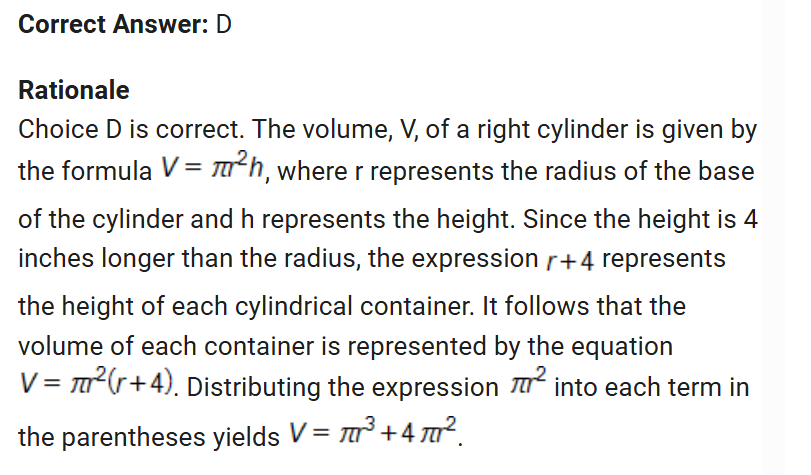 <p>I didn’t understand how to express the 4 inches longer than the radius sentence. <br>ex: the cylindrical container formula when given the height is A= pie r^2 times H  so when it says the height is 4 inches longer than the radius express it as (r+4) then distribute the pie r² into the whole thing. </p>