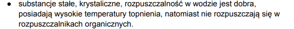 <p>substancje stałe, krystaliczne, dobrze rozpuszczalne w wodzie, wysokie temp. topnienia, nie rozpuszczają się w rozpuszczalnikach organicznych</p>