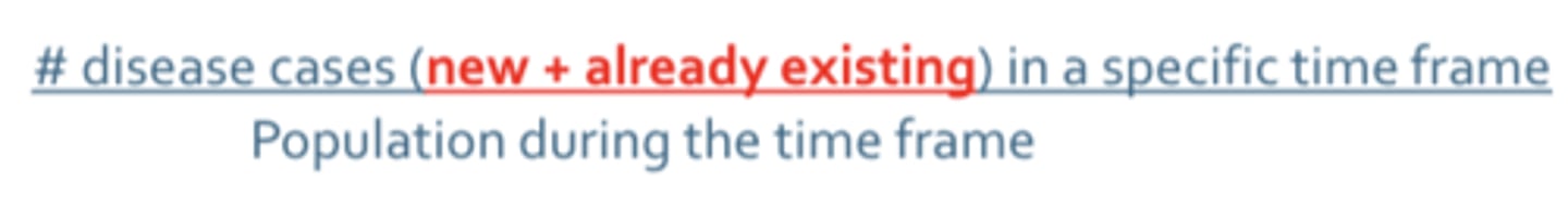 <p>HAVE the disease or condition in a time period </p><p>- # of disease cases (new + already existing) in a specific timeframe</p><p>- common for chronic disease</p>