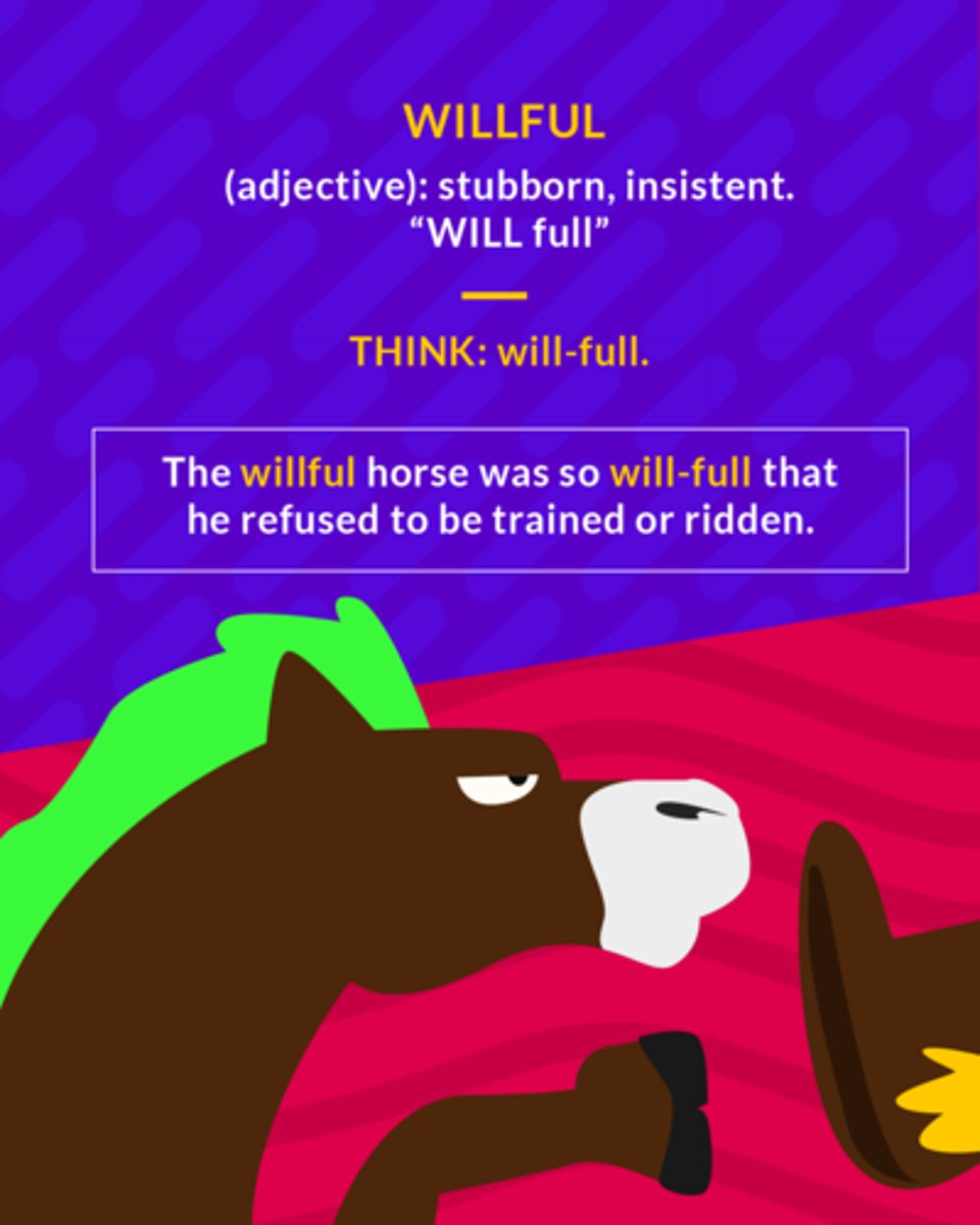 <p>1. (of an immoral or illegal act or omission) intentional; deliberate.</p><p>2. having or showing a stubborn and determined intention to do as one wants, regardless of the consequences.</p>