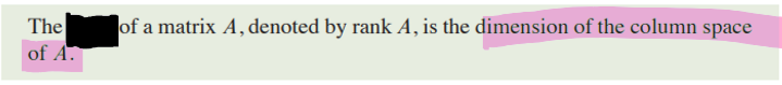 <p>Basically just the dimension of column space (the amount of vectors in the <strong>basis </strong>of the column space of A)</p>