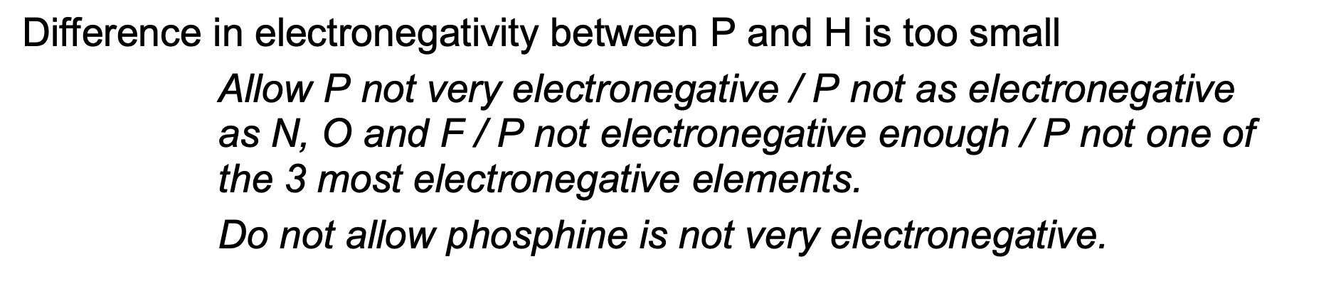 <p>my answer: there is no O, N or F presnt → be more specific </p><p></p>