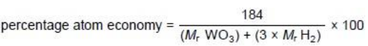 <p>Tungsten is a metal. The symbol of tungsten is W Tungsten is produced from tungsten oxide by reaction with hydrogen. The equation for the reaction is: </p><p>WO3 + 3 H2 → W + 3 H2O </p><p>Calculate the percentage atom economy when tungsten is produced in this reaction. Relative formula masses (Mr): WO3 = 232 H2 = 2 (2)</p>