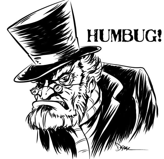 <p><span style="line-height: 26.45px;"><strong><span>“Bah!” said Scrooge, “Humbug!”</span></strong><span>&nbsp;</span></span></p>