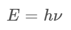 <p>Equation for Energy of&nbsp; <strong>A</strong> Photon</p>