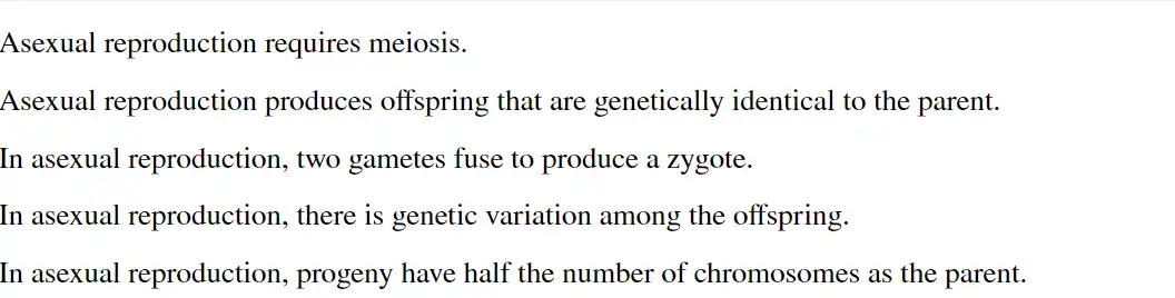 <p>Which statement about asexual reproduction in flowering plants is true?</p>