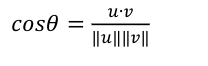𝑐𝑜𝑠𝜃 = 𝑢∙𝑣/‖𝑢‖‖𝑣‖