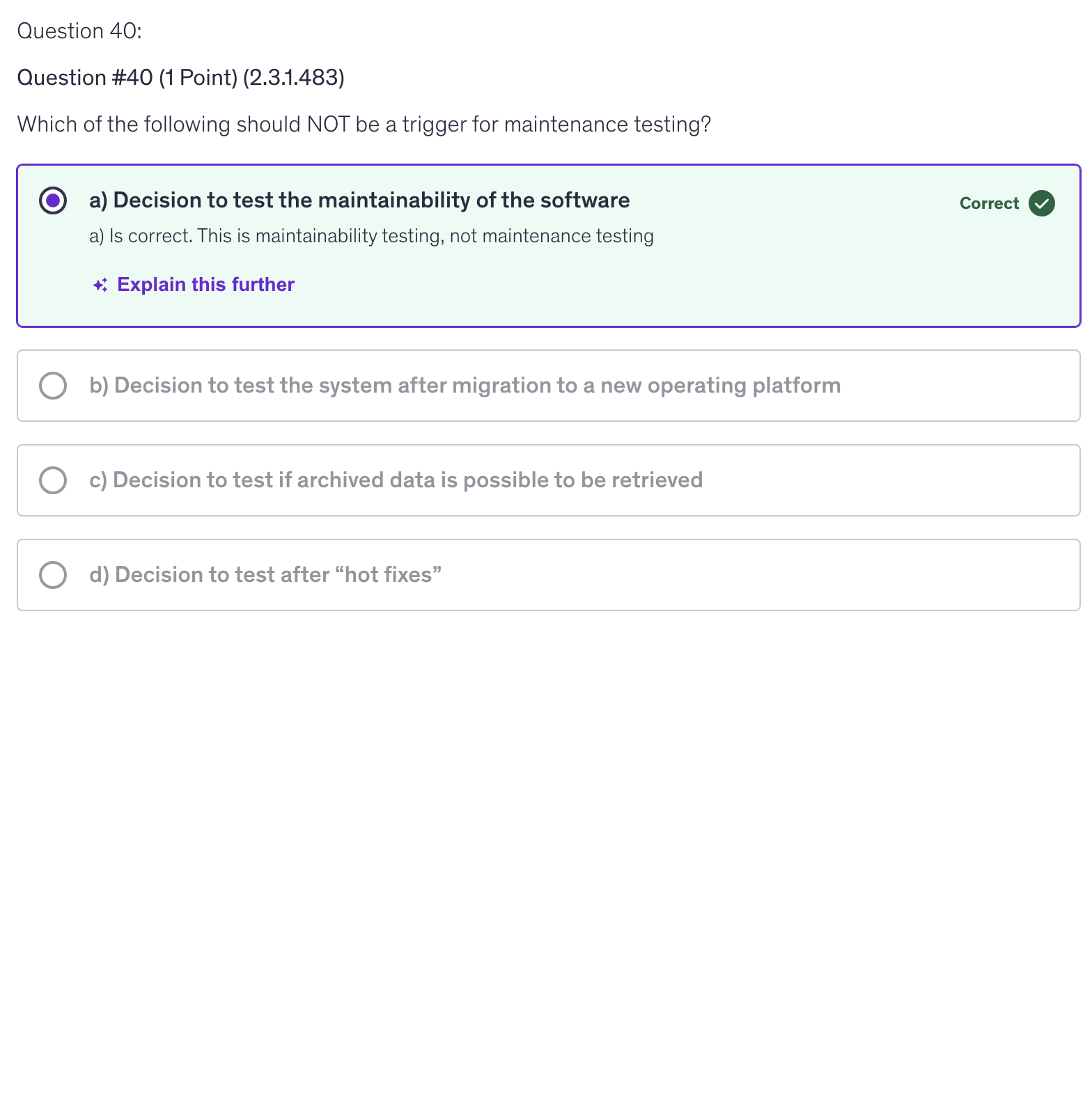 <p>a) Decision to test the maintainability of the software</p>