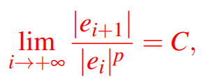 <p>ordine di convergenza è un numero p>1 definito come: <br> dove ei = xi −α.</p>