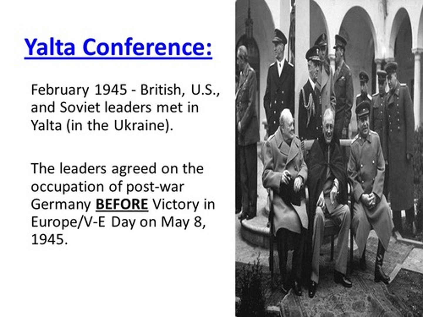 <p>In 1945, where did Churchill, Roosevelt, and Stalin meet to discuss World War II?</p>