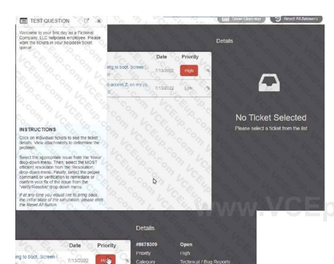 <p></p><p>HOTSPOT </p><p>Welcome to your first day as a Fictional Company. LLC helpdesk employee. Please work the tickets in your helpdesk ticket queue. Click on individual tickers to see the ticket details. View attachments to determine the problem. Select the appropriate issue from the 'issue' drop-down menu. Then, select the MOST efficient resolution from the 'Resolution' drop-down menu. Finally, select the proper command or verification to remediate or confirm your fix of the issue from the Verify Resolve drop-down menu</p><p>[image]</p><p></p>