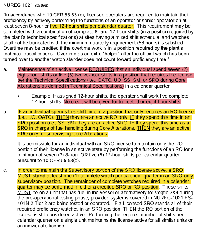 <p>7, 8hr shifts</p><p><u>OR</u></p><p>5, 12hr shifts</p><p></p><p>SRO Maintenance: Only SM/SS counts towards license credit</p><p>*New Guidance: Only 1/5 have to be supervisory</p>