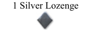 <p>1 Silver Lozenge  </p>