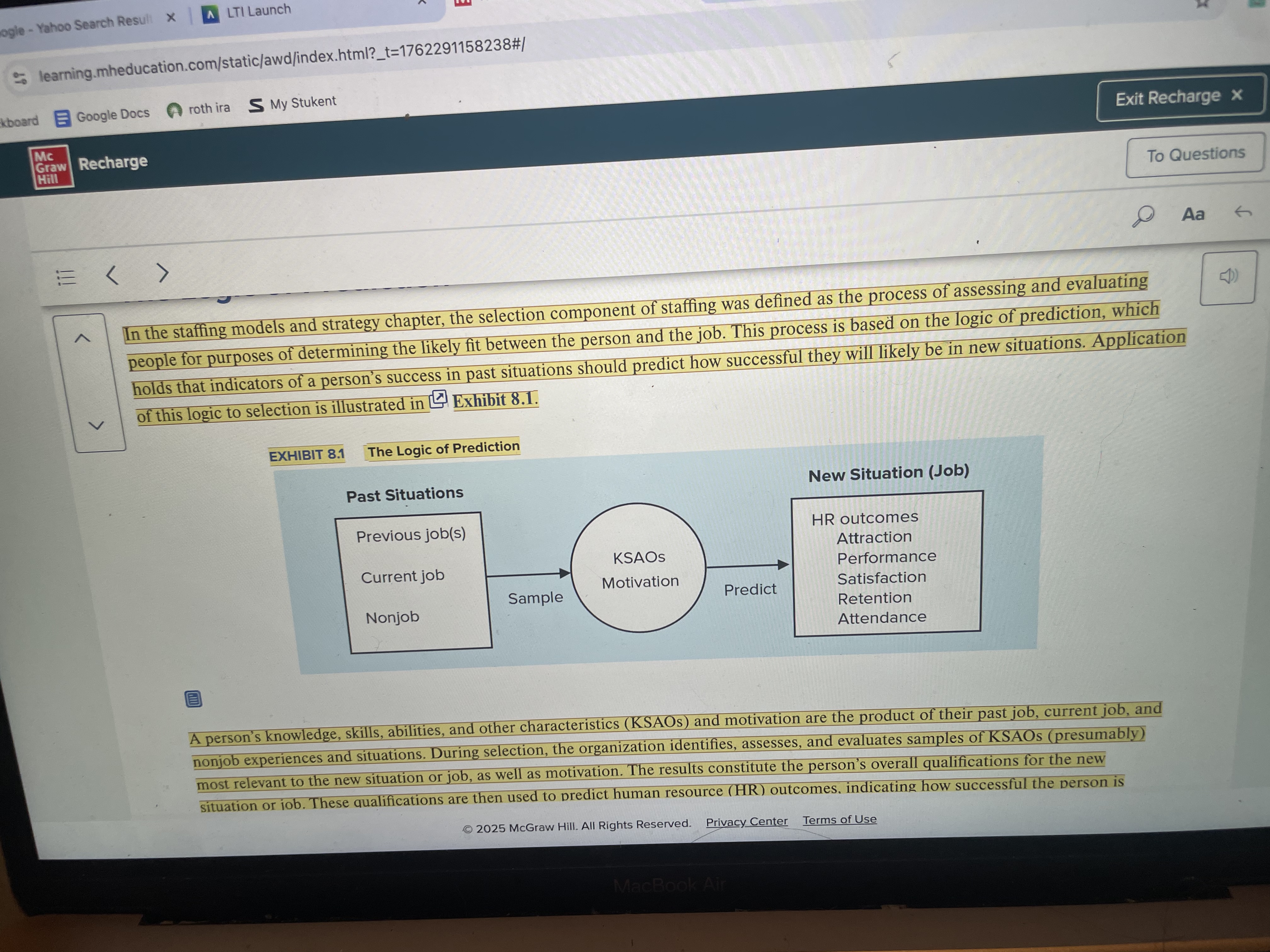 <p><span>In the staffing models and strategy chapter, the selection component of staffing was defined as the process of assessing and evaluating people for purposes of determining the likely fit between the person and the job. This process is based on the logic of prediction, which holds that indicators of a person's success in past situations should predict how successful they will likely be in new situations. Application of this logic to selection is illustrated</span></p>