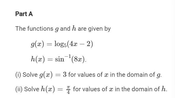 <p><span>(ii) Solve&nbsp;ℎ𝑥=𝜋/4&nbsp;for values of&nbsp;𝑥&nbsp;in the domain of&nbsp;ℎ.</span></p>