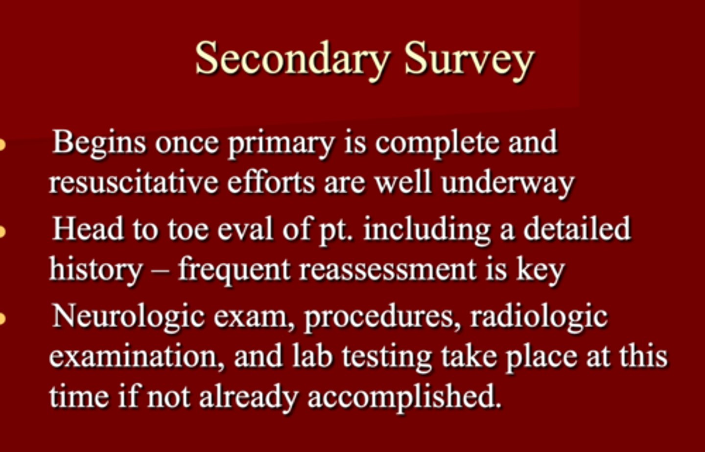 <p>Secondary Survey </p>