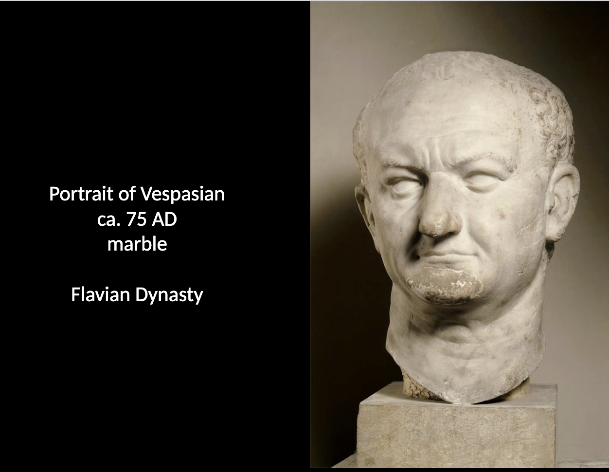<p>Portrait of Vespasian, from Rome—Marble</p><p>How is Vespasian portrayed? How does it compare to Julio-Claudian predecessors?  </p><p></p>