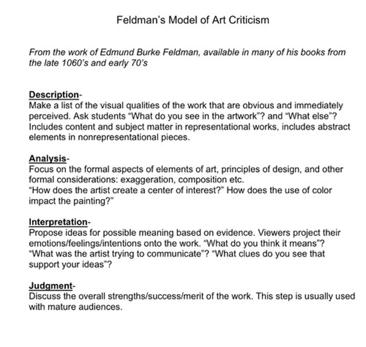 <p>method of art criticism which includes description, analysis, interpretation, and judgment</p>
