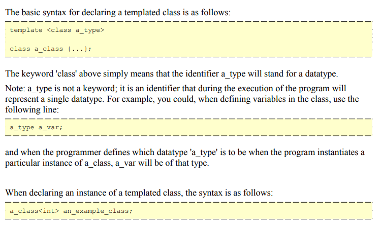 <ul><li><p>generating classes based on parameters. </p></li><li><p>instantiated by passing a given set of types to it as template arguments.</p></li><li><p>The C++ Standard Library contains many class templates, in particular the containers adapted from the Standard Template Library, such as vector.</p></li><li><p><mark data-color="red"> Click Image to see syntax!</mark></p></li></ul>