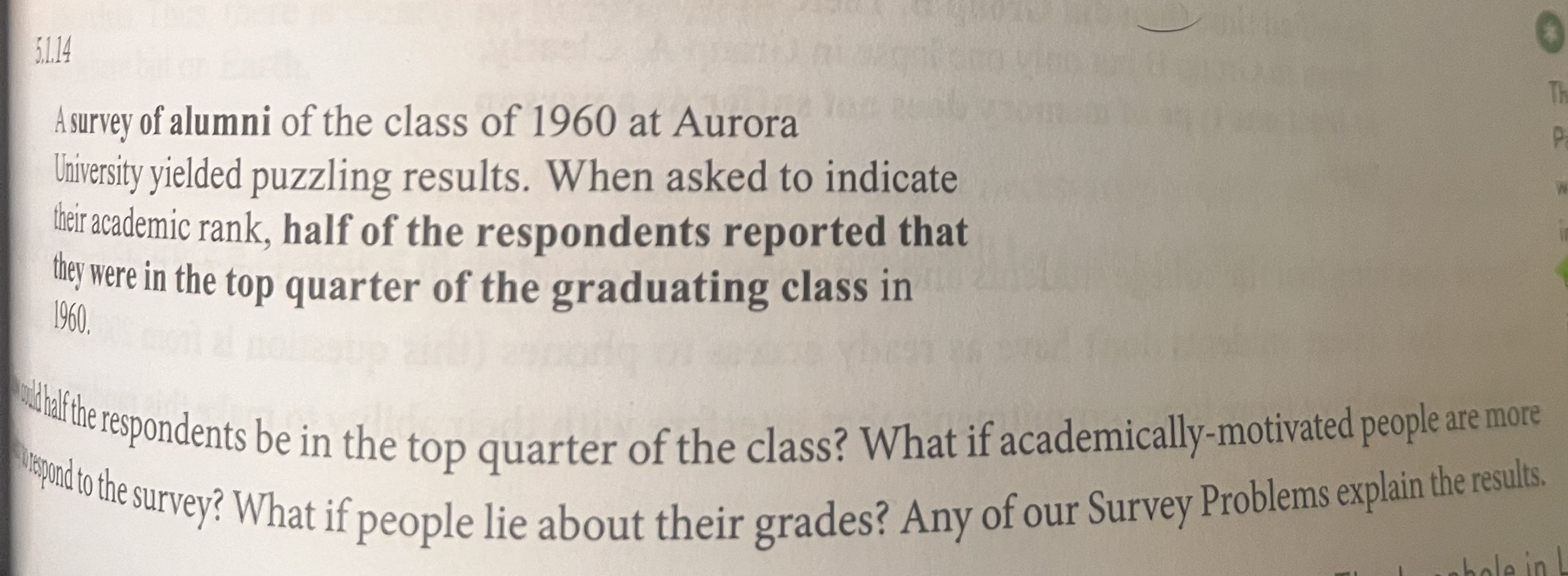 <p>Loophole- What if the sample and the questions were biased, there are other contradictory surveys, people lie on surveys, or the sample is too small?</p><ol><li><p>There’s a survey. 2. Crazy person concludes things based on the survey. 3. There are all kinds of silent things wrong with the survey. </p></li></ol><p></p>