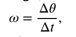<p>angular velocity (<span>ω)</span></p>