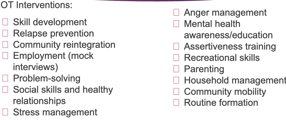 <p>individuals with mental health concerns who have committed a crime</p><p>Incarcerated individuals may not find occupations meaningful if they feel no sense of control over their routine or cannot associate cultural meaning to task, Interventions should address community reintegration, Introduce new hobbies for unoccupied time</p>