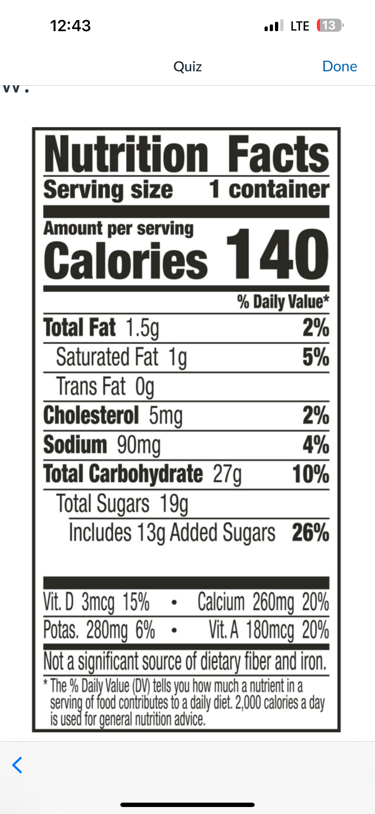 <p>What mandatory nutrient is missing from the food label below?</p><p>A. Calcium </p><p>B. Unsaturated fat </p><p>C. Protein </p><p>D. Sugars </p>