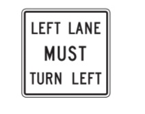 <p>what does the left lane must turn sign mean</p>