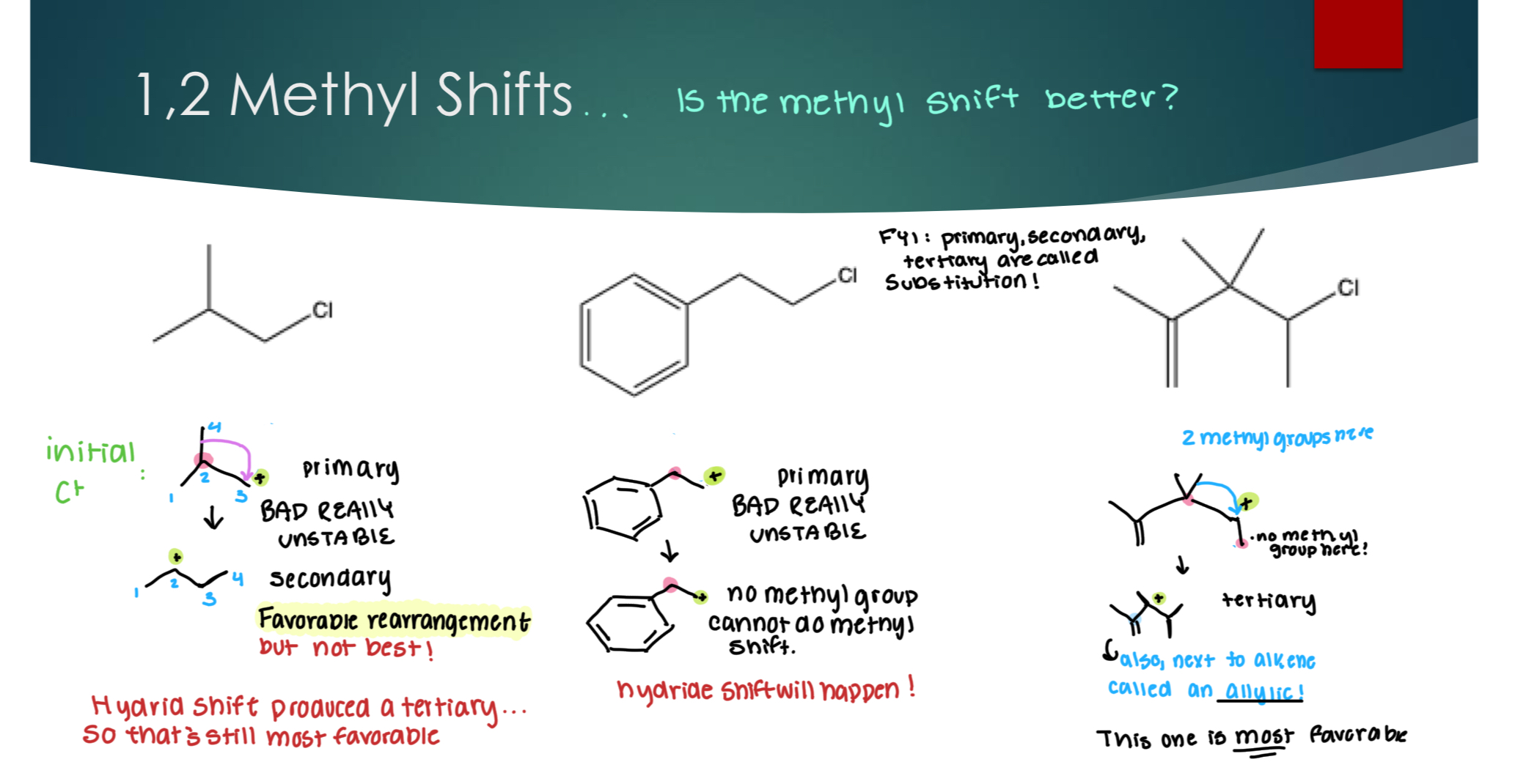 <p>Evaluating if the methyl shift is better…&nbsp;</p><p>Note: if the C+ is next to an alkene, its called allyic. FYI: primary, secondary, and tertiary are called substitution!.&nbsp;</p>