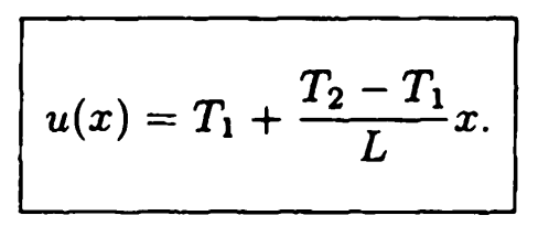 <p>Where T<sub>1</sub> is the temperature of a one dimensional rod at x=0 and T<sub>2</sub> is the temperature of the rod at x=L.  (1.4 Haberman) (Exam 1 Material)</p>
