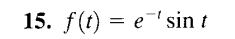 <p>use the definition to find L{f(t)}</p>