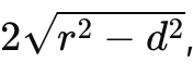 <p><span>d= perpendicular distance from center to chord</span></p>