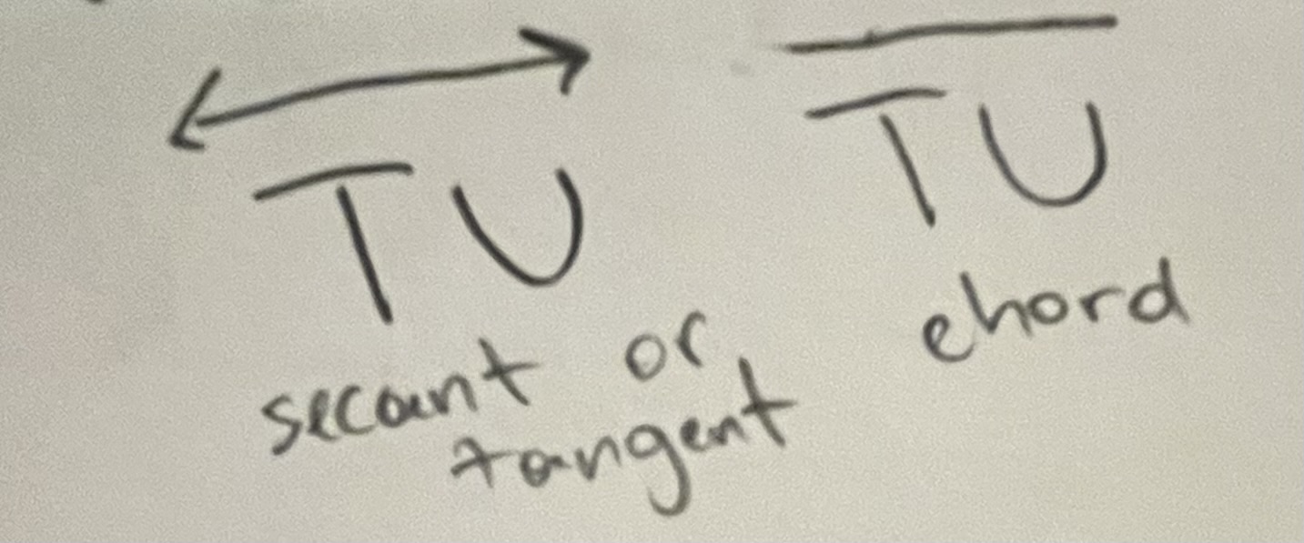 <p>Also, remember if you’re labeling a pair. If they’re secant or tangent, put a line with outward arrows above the pair. But if they’re not secant or tangent, just a line above the pair.</p>
