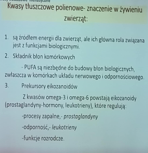 <p>-źródło energii</p><p>-składnik błon biologicznych (pufa niezbędne)</p><p>-prekursory eikozanoidów (one powstają z omega 3 i 6) i regulują:</p><p>odporność-leukotrieny, funkcje rozrodcze, procesy zapalne-prostaglandyny</p><p></p>