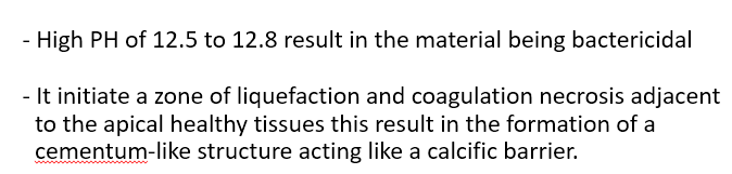 <ul><li><p>high pH - bactericidal </p></li><li><p>zone of liquefaction and coagulation necrosis - cementum like structure formed acting like a calcific barrier</p></li></ul><p></p>