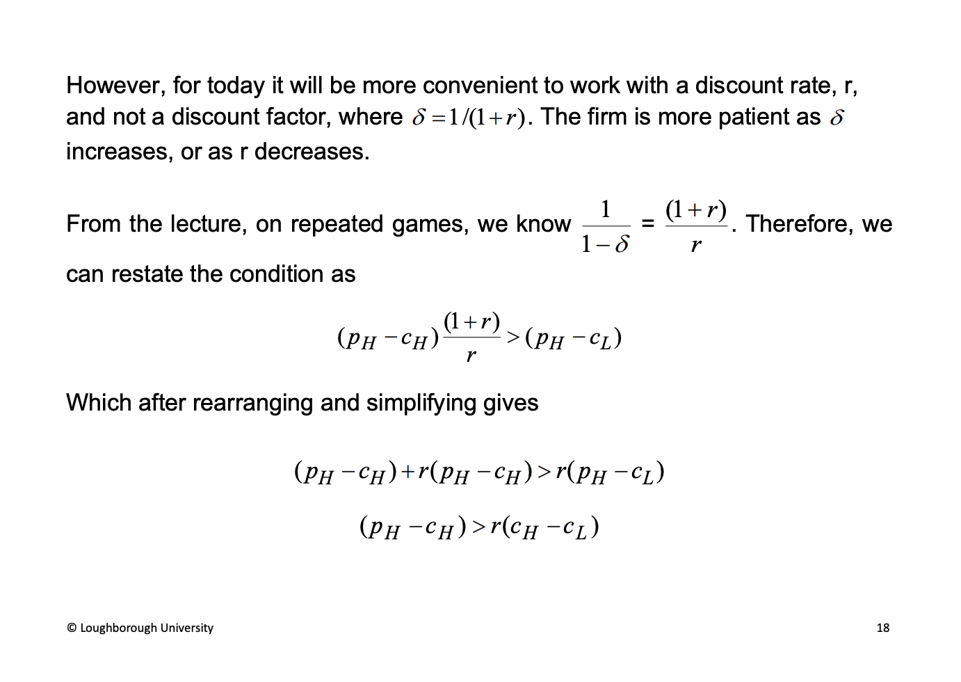<p>R is positive. The assumption states ph-ch has to be positive and therefore the monopolist needs to make some profit. If r increase the payoff will need to also increase otherwise there is an incentive to cheat and give you a terrible meal. As r increase the patience falls, the profit over the future is lower</p>