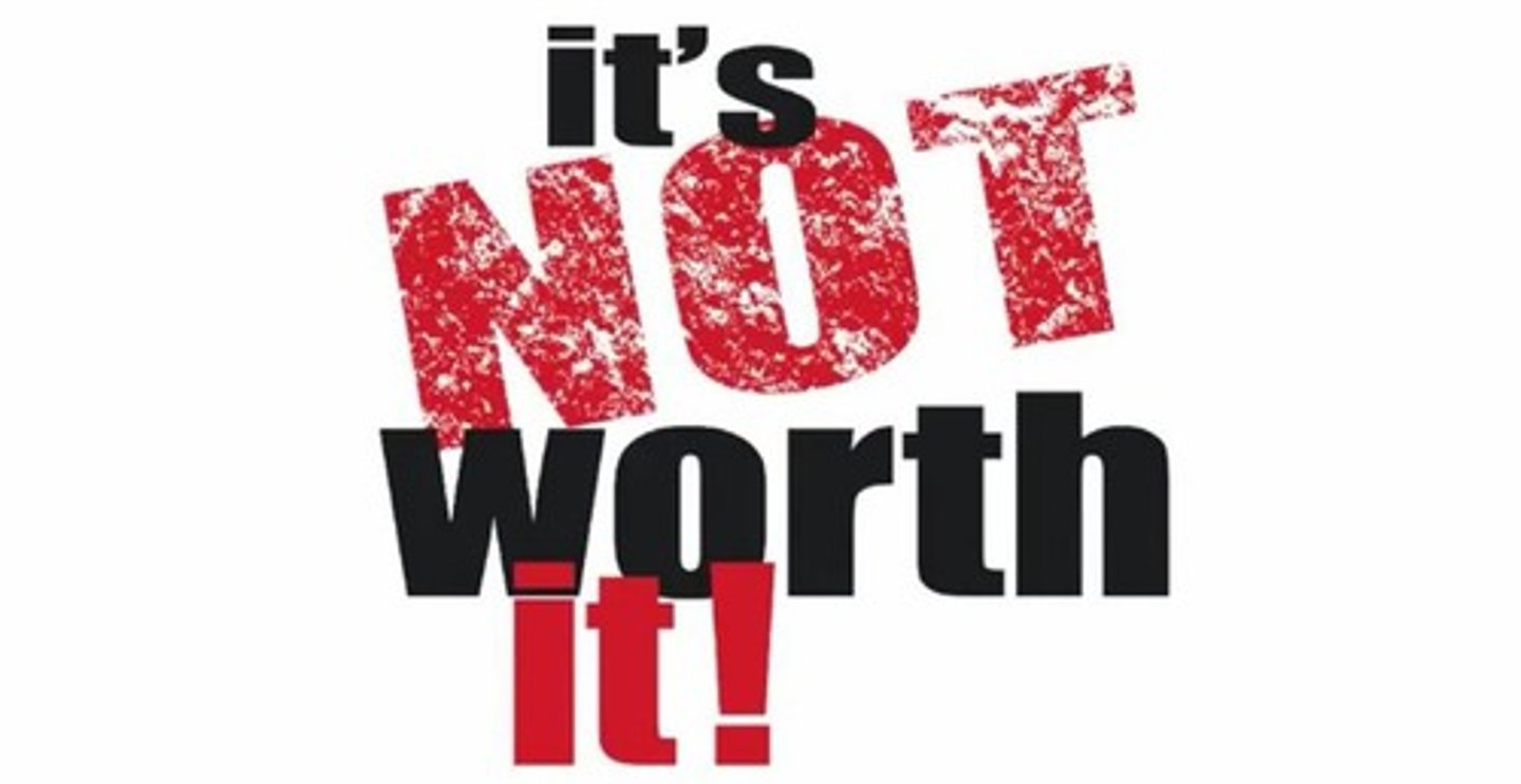 <p>It's not worth it.</p>