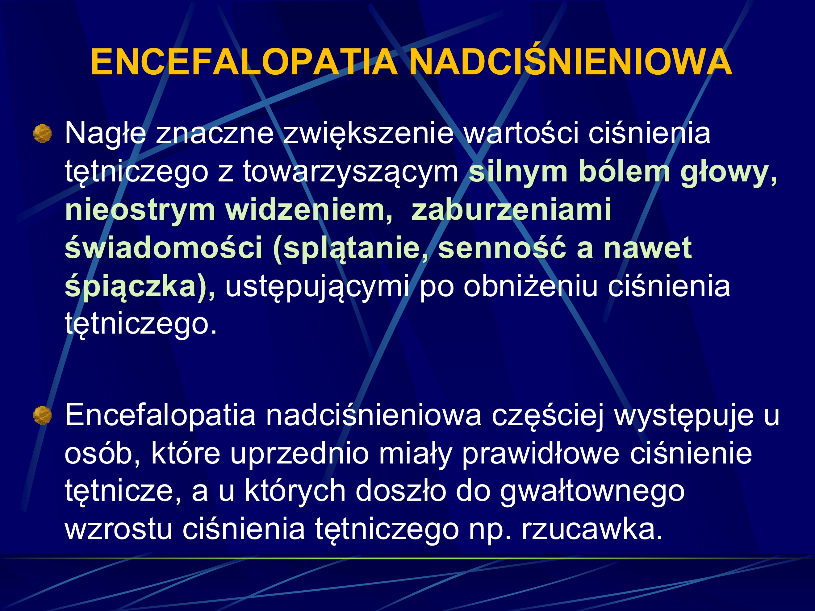 <ul><li><p><span>(objawy niecharak-terystyczne: zaburzenia widzenia, zaburzenia mowy, parestezje, dezorientacja, sennosć, utrata przytomnosci).</span></p></li></ul><p></p>