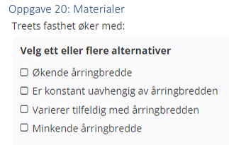 <p>(Materialer: bank) Treets fasthet øker med: </p>